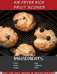 Recipe This Air Fryer Rich Fruit Scones Recipe Fruit Scones Fruit Scones Recipe Dessert Recipes Easy