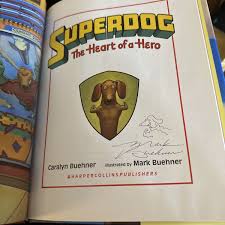 Superdog: The Heart of a Hero, Caralyn Buehner Signed By Mark Buehner NEW