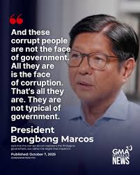 Source: BBM And these corrupt people are not the face of government. All  they are is the face of corruption. That's all they are. They are not  typical of government. President Bongbong