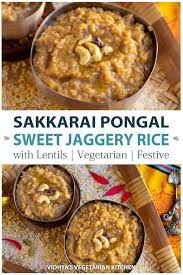 Sakkarai Pongal Chakkarai Pongal Sweet Jaggery Rice Sweet Pongal Sakkarai Pongal Recipe Vegetable Pulao Recipe Indian Food Recipes