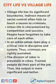 What is difference between village and city life? Essay On City Life Vs Village Life City Life Vs Village Life Essay For Students And Children In English A Plus Topper