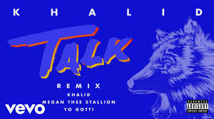 Maybe you would like to learn more about one of these? Talk Remix Khalid Megan Thee Stallion Yo Gotti Shazam