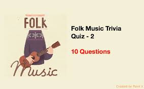 Preview this quiz on quizizz. Folk Music Trivia Quiz 2 Quiz For Fans