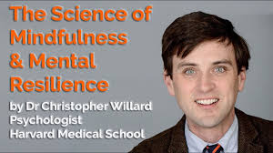 The Science of Mindfulness & Mental Resilience by Dr Christopher Willard  |18 April 2020
