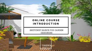 Introduction To The Course Sketchup Basics For Garden Designers Garden Tools Design Garden Design Design