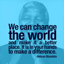 Try giving back to your community. Quotes About Changing The World 283 Quotes