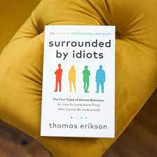 Thomas has devoted over 20 years of his career to helping people communicate with each other, and along the way he´s developed practical and functional tools that facilitate both professional and private life. Surrounded By Idiots By Thomas Erikson How To Understand People
