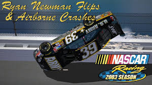 Horrifying airborne crash at daytona nascar race. Nascar Racing 2003 Ryan Newman Flips Airborne Crashes Youtube