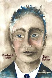 Born Better: An Autobiography: Timm, Frederick: 9798328066594: Amazon.com:  Books