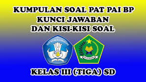 Apr 21, 2021 · kumpulan soal pai sd kurikulum 2013 semester 2. Kumpulan Soal Pat Pai Bp Kunci Jawaban Dan Kisi Kisi Soal Kelas Iii Sd Sang Pendidik