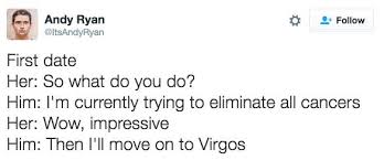 Some cancers strike specific demographics but more than 75% of cancer scientists and experts around the world agree that more than half of all cancers are preventable. 19 Perfect And Strangely Accurate Jokes About Zodiacs