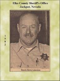 Deputy Sheriff Denny Van Lawrence, Elko County Sheriff's Office, Nevada