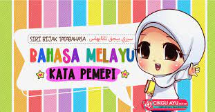 Berikut ialah latihan kata pemeri tahun 3, 4, 5, 6. Kata Pemeri Dalam Bahasa Melayu