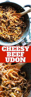 Cheesy Ground Beef Udon Pasta Noodles Recipe Easy Flavorful Weeknight Meal For You And Your Family Try This Cheesy Bee Beef Udon Recipes Pasta Noodle Recipe