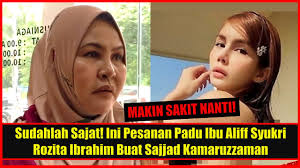 Tak disangka rupanya ini punca 39pemergian39 pa datuk aliff syukri takziah. Sudahlah Sajat Ini Pesanan Padu Ibu Aliff Syukri Rozita Ibrahim Buat Sajjad Kamaruzzaman Youtube