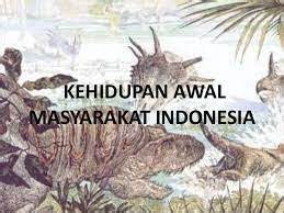Kehidupan masyarakat pada masa berburu dan mengumpulkan makanan masih sangat sederhana. Menganalisis Kehidupan Awal Masyarakat Indonesia Kehidupan Awal Masyarakat Indonesia Kehidupan Masyarakat Pada Masa Berburu Dan Mengumpulkan Makanan Masih Sangat Sederhana