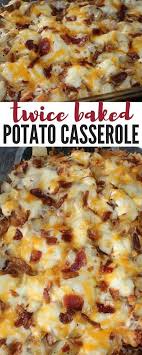 Twice Baked Potato Casserole Recipe Recipes Delicious Dinner Recipes Yummy Dinners