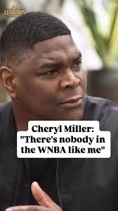 Who is Cheryl Miller's WNBA comp?