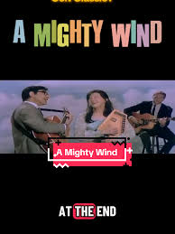 A Mighty Wind: A Hilarious Mockumentary Experience
