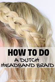 Wanting To Do A Dutch Headband Braid This Tutorial Will Show You Step By Step How To Do A Pretty Dutch Headb Long Hair Styles Hair Styles Dutch Braid Headband