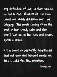 My Definition Of Love I Love My Lsi Definition Of Love Dancing In The Kitchen Romantic Love Quotes