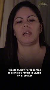 Fue un momento que marcó mi vida” La hija de Rubby Pérez relató cómo ...