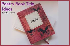 See more ideas about class book, quiet book, busy book. Poetry Book Title Ideas Tips For Poets