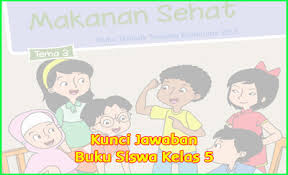 Kunci Tanggapan Buku Tema 3 Kelas 5 Kurikulum 2013 Revisi Terbaru Ruang3 Kepala Sekolah