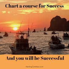 Chart A Course For Success Herding Cats Here