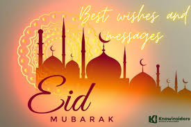 Eid is the biggest festival for muslims. Happy Eid Mubarak Best Wishes And Great Messages For Loved Ones Knowinsiders