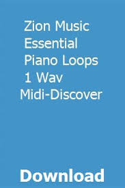 Zion Music Essential Piano Loops 1 Wav Midi Discover Download Music Essentials Discover Music