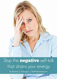 In crowds or stressful situations take a few deep breaths to exhale negative energy from your body. Stop The Negative Self Talk That Drains Your Energy By Bevflaxington The Momiverse