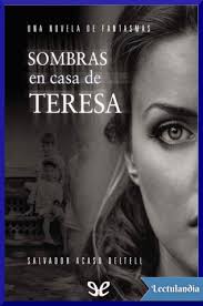 Libro el silencio de los malditos carlos pinto es uno de los libros de ccc revisados aquí. Sombras En Casa De Teresa Salvador Acaso Deltell Descargar Epub Y Pdf Gratis Lectulandia