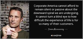 Simon Mainwaring Quote Corporate America Cannot Afford To Remain Silent Or Passive About