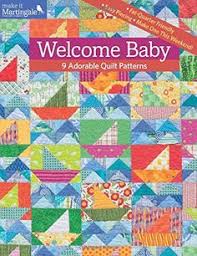 Welcome Baby 9 Adorable Quilt Patterns That Patchwork Place 9781604685732 Amazon Com Books Book Quilt Baby Quilts Quilt Patterns