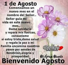 1º de agosto 17 : En Nombre Del Senor Bienvenido Agosto Bienvenido Agosto Imagenes Frases Religiosas