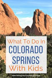 Fantastic Things To Do In Colorado Springs With Kids Colorado Springs Vacation Colorado Family Vacation Explore Colorado