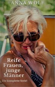 Altersunterschied beziehungen zwischen jungen frauen und alteren mannern ein psychologe erklart gesundheit bild de. Ebook Reife Frauen Junge Manner Von Anna Wolf Sofort Download Kaufen Lehmanns De