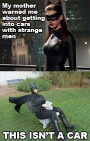 Never Get In A Car With A Strange Man Batman Quotes Funny Batman Funny Batman Meme