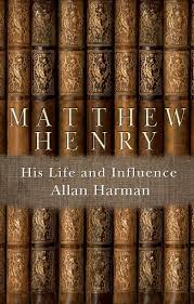 This is a fruit and effect of grace, an instance of it, in which it shows itself: Matthew Henry His Life And Influence Biography Harman Allan 9781845507831 Amazon Com Books