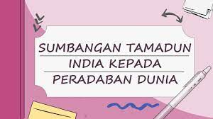 Pada awal abad ke 7m, sudah terdapat. Sumbangan Tamadun India Kepada Peradaban Dunia Youtube