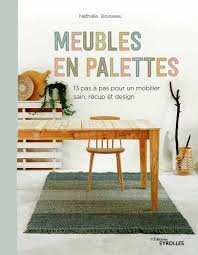 ce livre regroupe 13 plans de meubles accompagnes de leur pas a pas pour vous aider a meubler votre interieur en mode meuble palette mobilier de salon mobilier