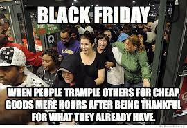 10 Funny Thanksgiving Memes Rolling Out Black Friday Funny Friday Funny Pictures Friday Humor