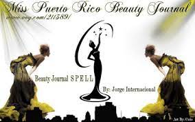 Miss Puerto Rico Beauty Journal The Blog Beauty Journal Spell By Jorge Internacional
