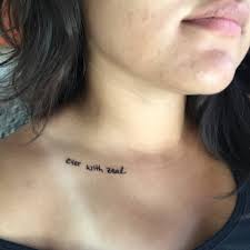 Table of contents collar bone tattoos ideas collarbone tattoo ideas for females.tattoos on both collarbone you can have a meaningful quote tattoo on just one collarbone. Collarbone Tattoo Saying Ever With Zeal Because Life