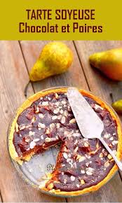 Tarte Soyeuse Au Chocolat Et Poires Gateau Facile Et Original Recette Tarte Chocolat Recette Gateau Facile