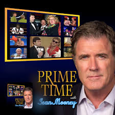 Mike McGuirk: PRIME TIME VAULT–Prime Time with Sean Mooney