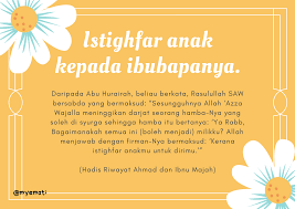 Hadits ini juga diriwayatkan dari shahabat yang lain yaitu 'abdullah bin 'abbâs radhiyallahu anhu dengan lafazh yang serupa barangsiapa diinginkan oleh para ibu (untuk masuk surga) maka dia masuk surga dan barangsiapa yang diinginkan oleh para. Istighfar Anak Kepada Ibubapanya Islamic Quotes Quotes Islam