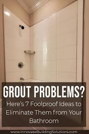 Grout Problems Here S 7 Foolproof Ideas To Eliminate Them From Your Bathroom Shower Remodel Diy Shower Remodel Bathroom Wall Panels