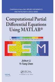 A computational approach also contains a reliable and inexpensive global error code for those interested in global error estimation. Computational Partial Differential Equations Using Matlab Chapman Hall Crc Applied Mathematics Nonlinear Science English Edition Ebook Li Jichun Chen Yi Tung Amazon De Kindle Shop